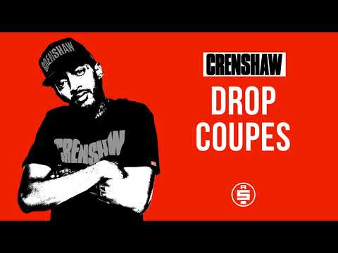 Drop Coupes - Nipsey Hussle (Crenshaw Mixtape)