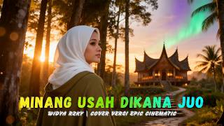 Download lagu USAH DIKANA JUO (DUET VERSION) - Cover Versi Epic Cinematic Orchestral | Lagu Minang Sedih mp3