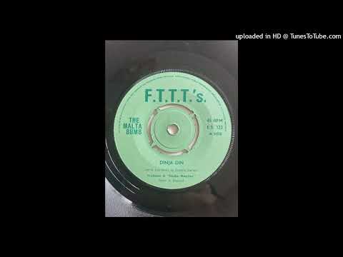 The Malta Bums Dinja Din FTTTs