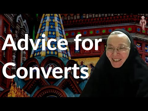 Advice for Converts - Mother Cornelia (Rees)