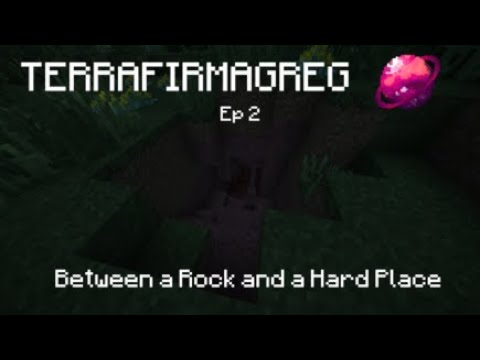 TerraFirmaGreg Ep 2: Between a Rock and a Hard Place