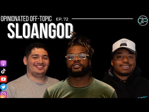 Choir to Rap, Music Industry, & Independent Artist | SloanGod | Opinionated Off-Topic Ep. 72