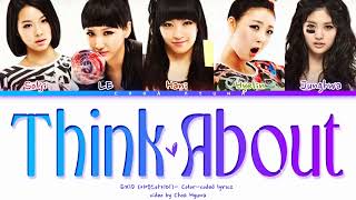 EXID (이엑스아이디) &#39;Think About&#39; (Color-Coded Lyrics/가사 HAN/ROM/ENG)