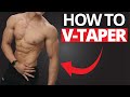 HOW TO BUILD A V-TAPER | KEEPING A SMALL WAIST