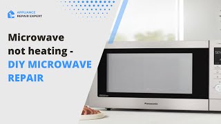 Microwave not heating - DIY Microwave Repair