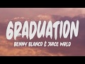 Benny Blanco & Juice Wrld - Graduation (Lyrics)