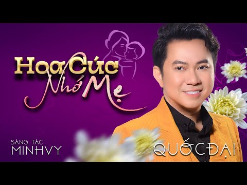 Hoa cúc nhớ mẹ - Quốc Đại