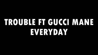 Kadr z teledysku Everyday tekst piosenki Gucci Mane feat. Trouble