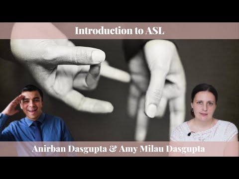 Anirban Dasgupta & Amy Milau Dasgupta (@Italkilanguage) - Introduction to ASL