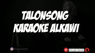 Download lagu TALONGSONG karaoke Alkawi mp3