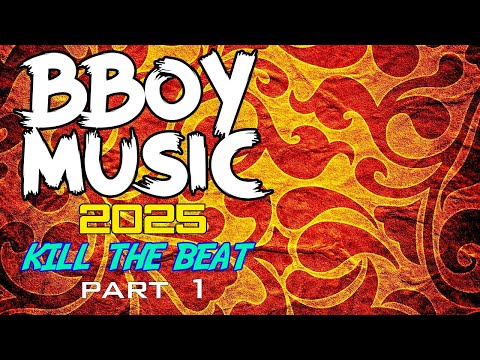 BBOY MUSIC / KILL THE BEAT / BREAKBEAT 2025 Part 11