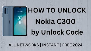 How To Unlock Nokia C300 by Unlock Code Generator (2024) - INSTANT NOKIA UNLOCK