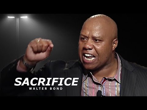 SACRIFICE - One of the Best Motivational Speech Videos (Featuring Walter Bond)