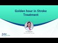 Golden Hour In Stroke Treatment Dr Sowmya M Neurology Aster RV