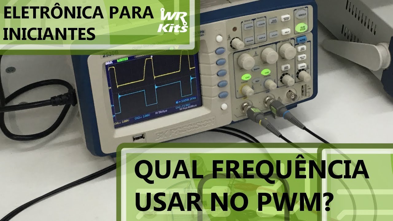 QUAL FREQUÊNCIA UTILIZAR NO PWM? | Eletrônica para Iniciantes #162