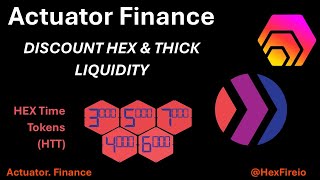 HEX Actuator.Finance | Discount HEX and THICK Liquidity | Pulsechain