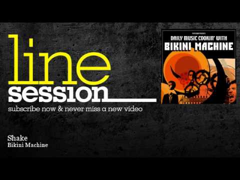 Bikini Machine - Shake - LineSession