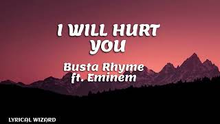 Busta Rhymes ft.Eminem - I Will Hurt You (lyric video)