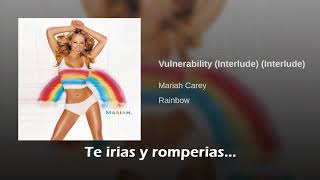 Mariah Carey Vulnerability (Interlude) Traducida Al Español