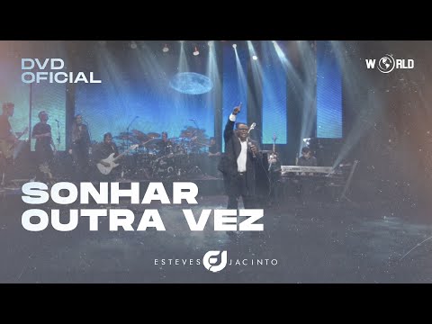 SONHAR OUTRA VEZ - DVD 30 ANOS - ESTEVES JACINTO @WorldDigitalMusic
