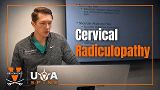 UVA Orthopaedic Spine Education Series | Cervical Radiculopathy