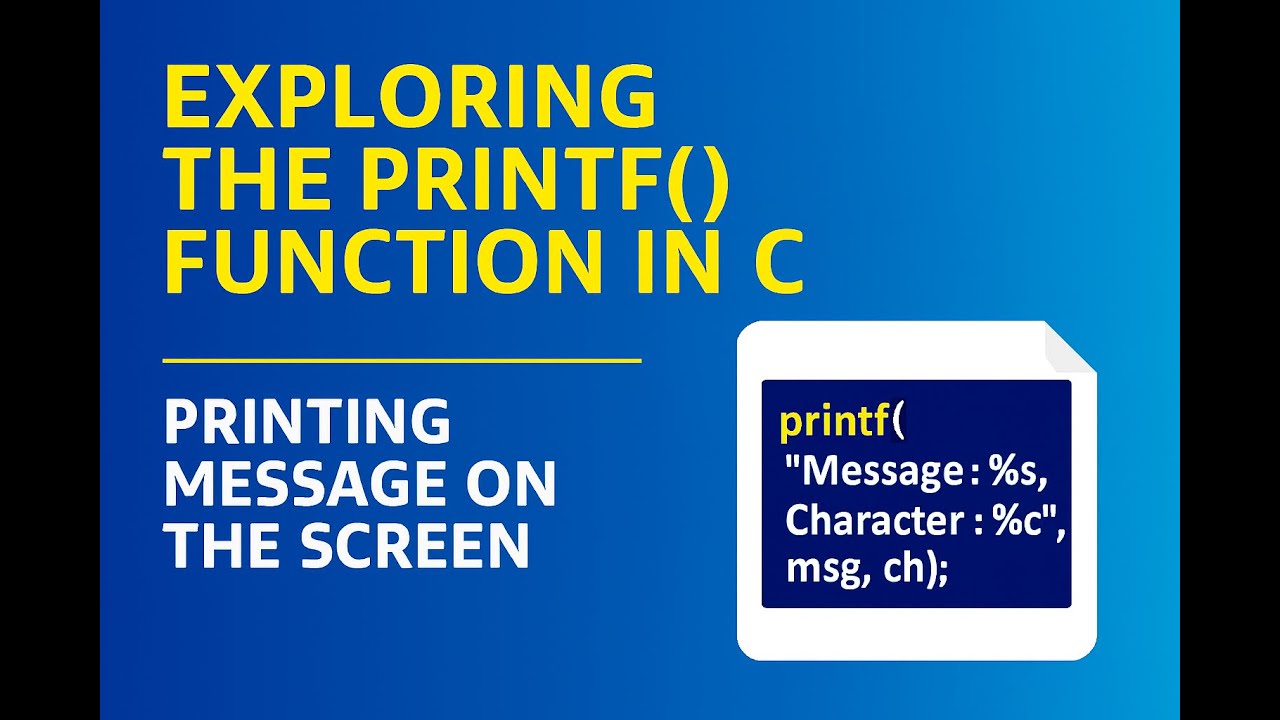 Exploring the printf( ) function in C : Printing Message on the Screen
