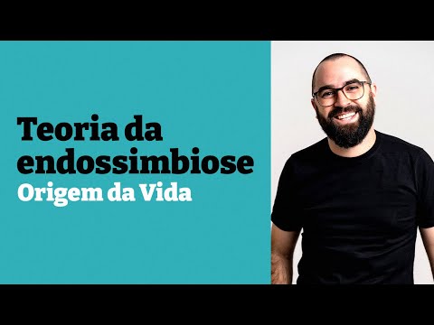 Endosymbiosis Theory - Origin of Life - Class 04 - Module 0 - Prof. Guilherme