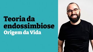 Teoria da endossimbiose - Origem da Vida - Aula 04 - Módulo 0 - Prof. Guilherme