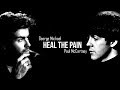 George Michael ft. Paul McCartney - Heal The Pain