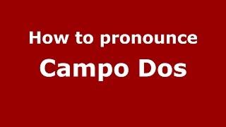 How to pronounce Campo Dos