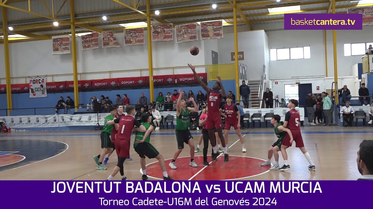 U16M.  JOVENTUT BADALONA vs UCAM MURCIA.- Torneo Cadete masc. del Genovés 2024