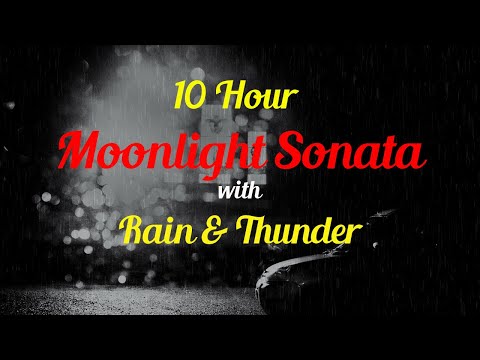 10 Hour Moonlight Sonata with Rain and Thunder
