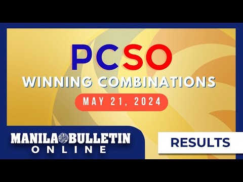 PCSO Lotto Draw Results, May 21, 2024 Ultra Lotto 6/58, Super Lotto 6/49, Lotto 6/42, 6D, 3D, and