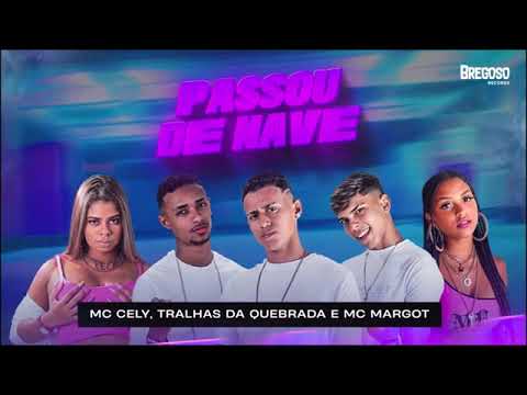 OS TRALHAS DA QUEBRADA, MC CELY, RAIANE MARGOT - PASSOU DE NAVE - REMIX BREGA FUNK