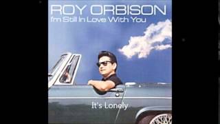 Roy Orbison - It's Lonely