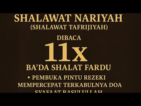 Shalawat Nariyah (Tafrijiyah), di baca 11 x , Pembuka Pintu Rezeki