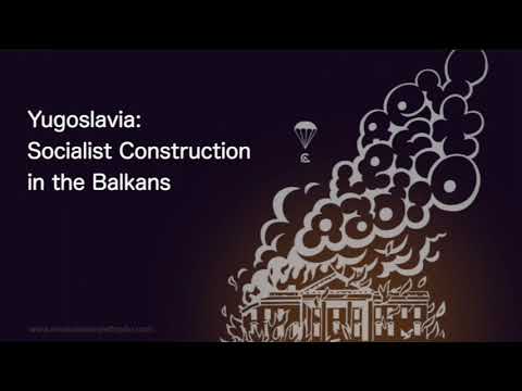 Yugoslavia: Socialist Construction in the Balkans