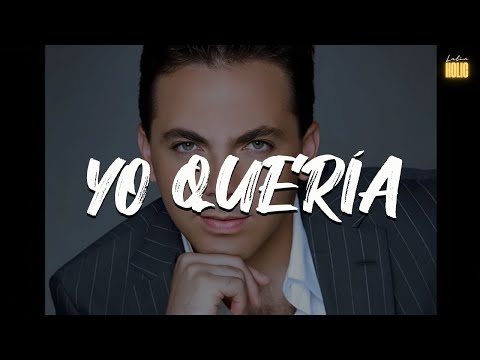 Cristian Castro - Yo Quería (Letra)