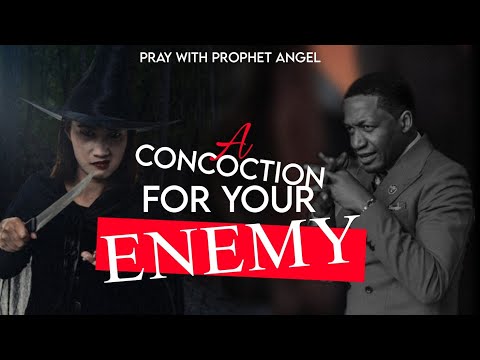 A Prayer Concoction For YOUR ENEMY ! | Prophet Uebert Angel