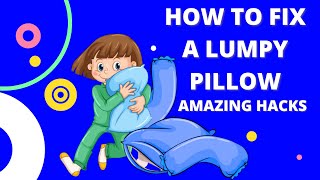 How to Fix a Lumpy Pillow like a pro | 4 Amazing Hacks