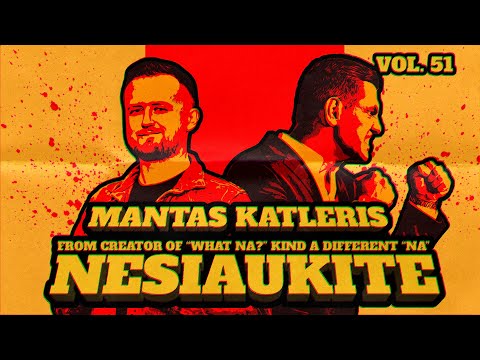Nesiaukite vol. 51. - Mantas Katleris