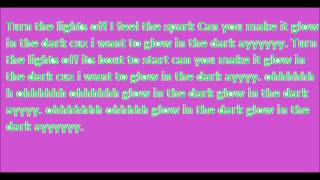 Glow in the Dark lyrics by: Carishma read description put it in full screen