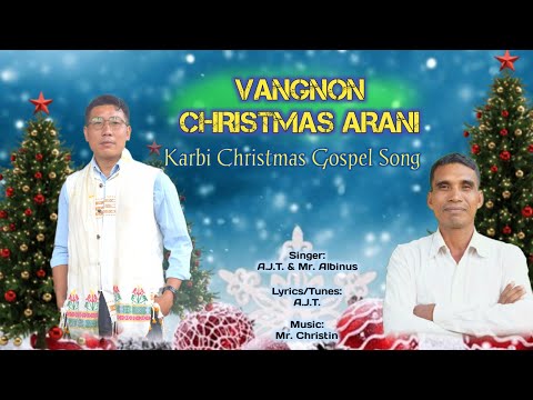 Vangnon Christmas Arani (Karbi Christmas Gospel Song) - A.J.T. & Mr. Albinus