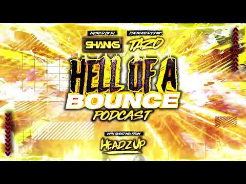 Hell Of A Bounce Podcast Episode 16 - Dj Shanks (Guest Mix HeadzUp) - DHR