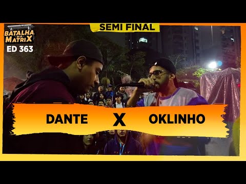 Dante x Oklinho | Semi-final | Batalha da Matrix [363]