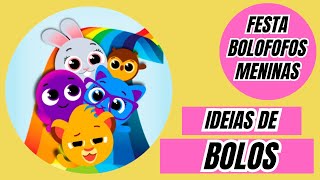 IDEIAS DE BOLOS - BOLOFOFOS MENINAS