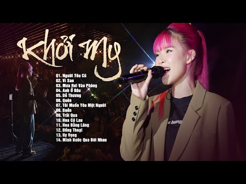 Khởi My - 15 Ca Khúc Hay Nhất Của Khởi My - "Người Yêu Cũ & Vì Sao & Mưa Rơi Vào Phòng"