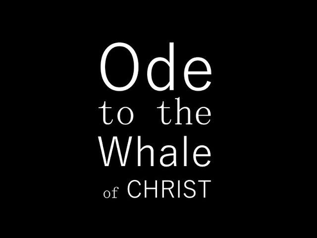 Ode to the Whale of Christ TRAILER 2