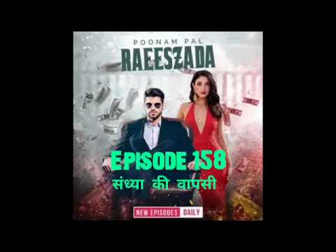Raeeszada Episode 158 || संध्या की वापसी || Pocket FM