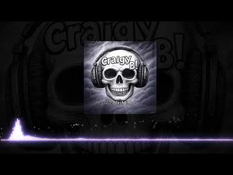 CRAIGY B! - ONE LAST TIME! (LAST EVER PREMIERE)